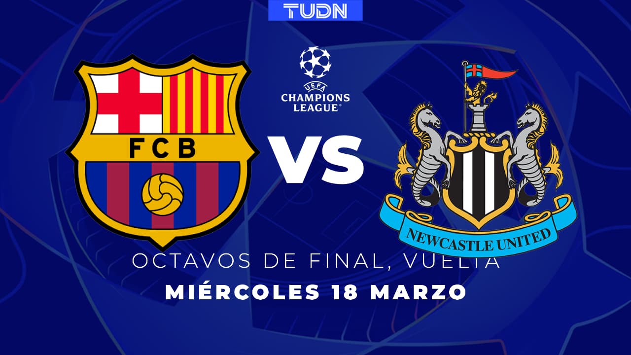 Horario y dónde ver el Barcelona vs. Newcastle de Octavos de Final de Vuelta en Champions