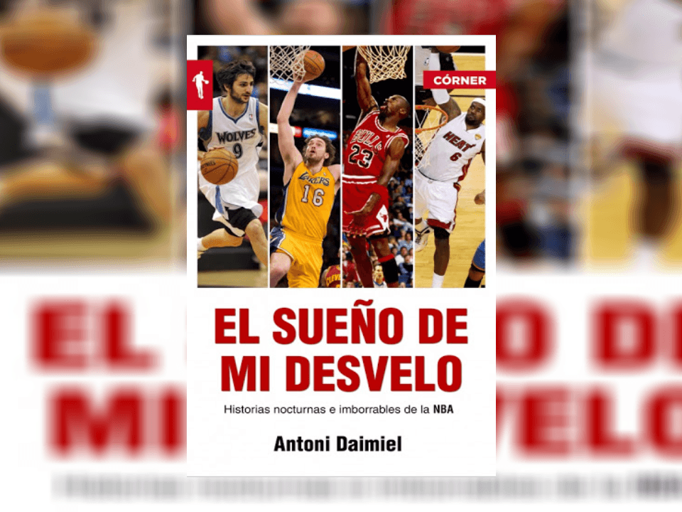 <b>El sueño de mi desvelo. Historias nocturnas e imborrables de la NBA</b>
<br>Autor: Antoni Daimiel
<br>Idioma: español