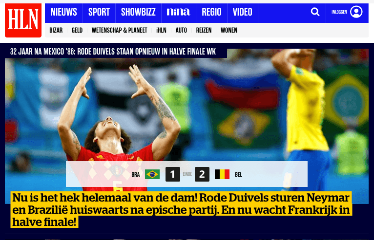 El diario belga
<i>Het Laatse Nieuws</i> de plácemes: ¡La presa se salió de la red! Los Diablos Rojos envían de regreso a casa a Neymar y a Brasil después de una fiesta épica. ¡Ahora Francia espera en semifinales!