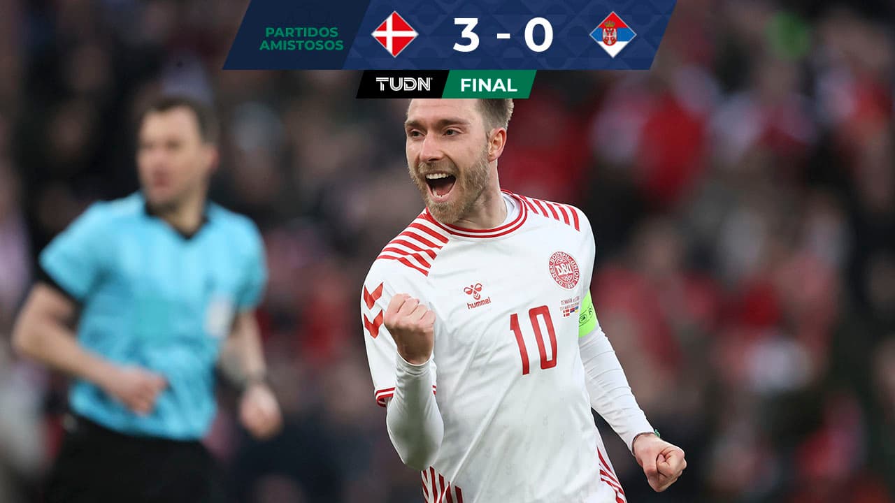 Dinamarca vs. Serbia: Eriksen hace gol y se afina para la Copa del Mundo